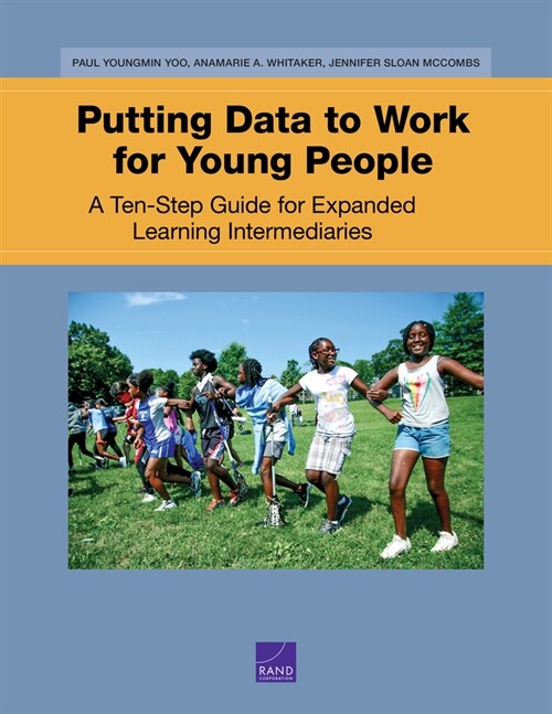 Putting Data to Work for Young People: A Ten-Step Guide for Expanded Learning Intermediaries (Paperback)