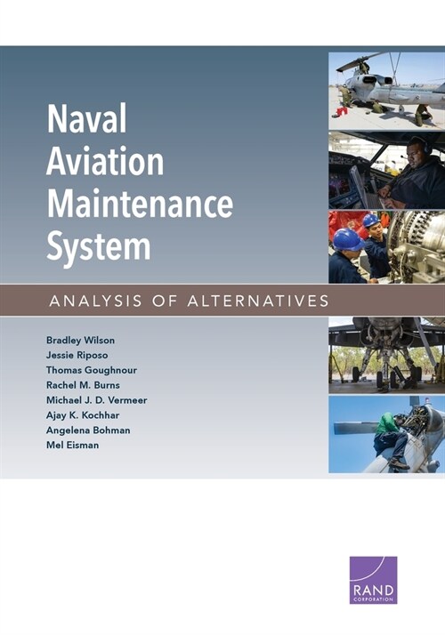 Naval Aviation Maintenance System: Analysis of Alternatives (Paperback)