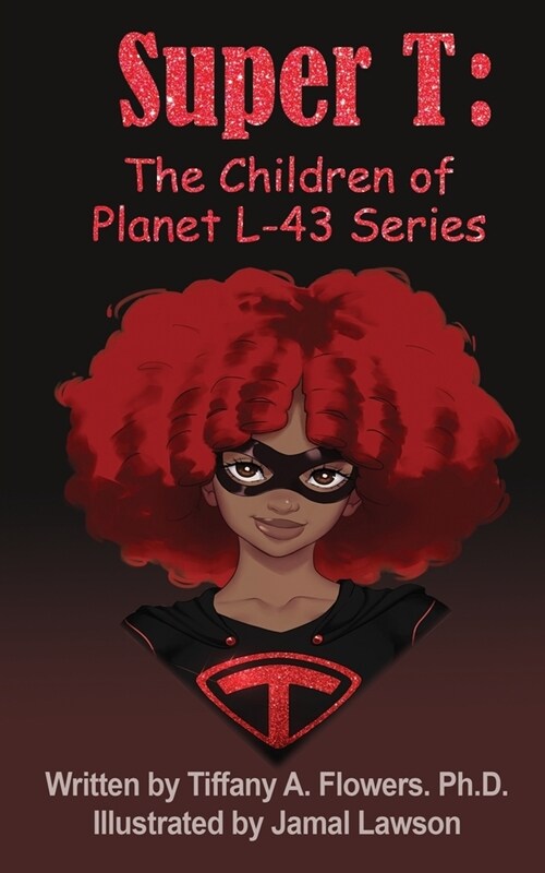 Super T: The Children of Planet L-43 Series (Paperback)