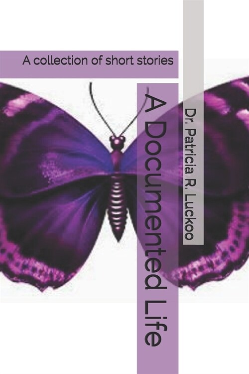 A Documented Life: A collection of short stories (Paperback)