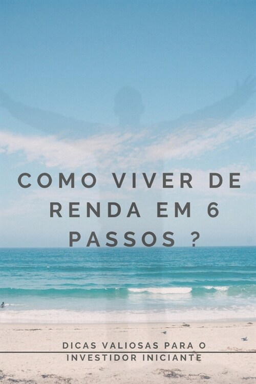 Como Viver de Renda em 6 passos? (Paperback)