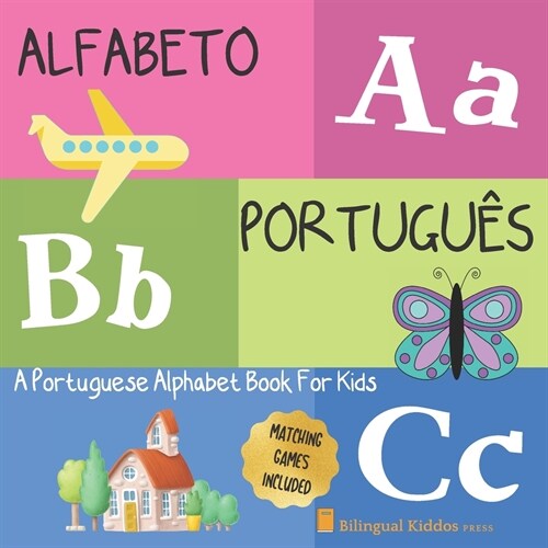 Alfabeto Portugues: A Portuguese Alphabet Book For Kids: Language Learning Book For Babies Ages 1 - 3: Matching Games Included: Gift For P (Paperback)