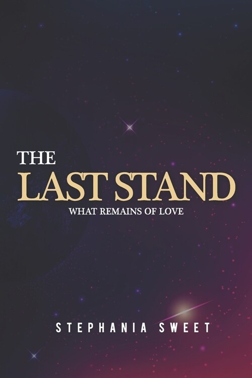 The Last Stand: What Remains of Love (Paperback)