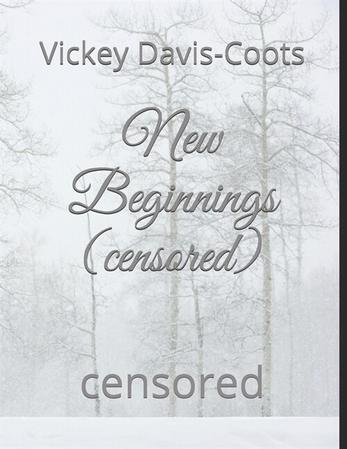 New Beginnings (censored): censored (Paperback)