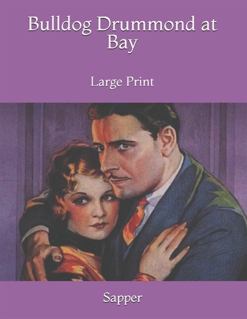 Bulldog Drummond at Bay: Large Print (Paperback)