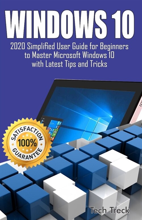 Windows 10: 2020 Simplified User Guide for Beginners to Master Microsoft Windows 10 with Latest Tips and Tricks (Paperback)