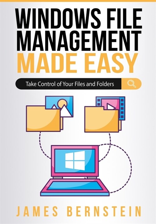 Windows File Management Made Easy: Take Control of Your Files and Folders (Paperback)