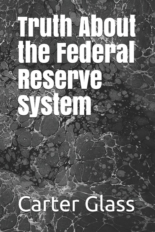 Truth About the Federal Reserve System (Paperback)