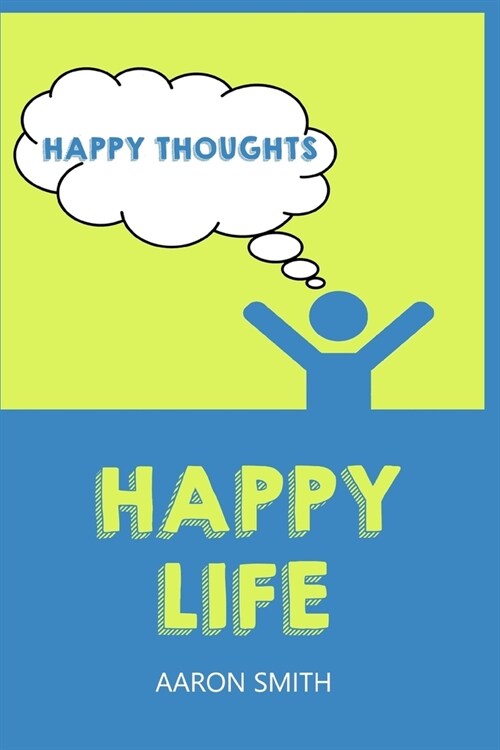Happy Thoughts Happy Life (Paperback)