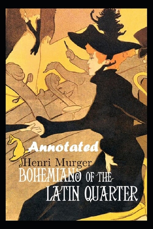 Bohemians of the Latin Quarter Annotated & Illustrated (Paperback)