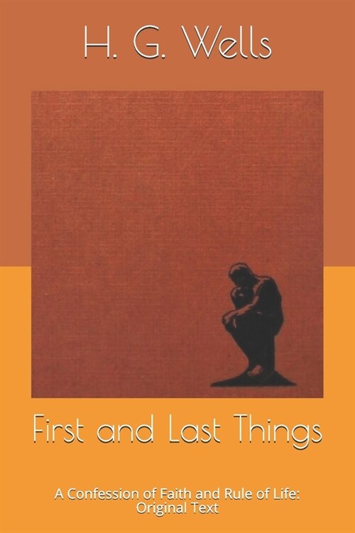 First and Last Things: A Confession of Faith and Rule of Life: Original Text (Paperback)