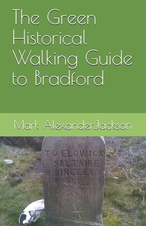 The Green Historical Walking Guide to Bradford (Paperback)
