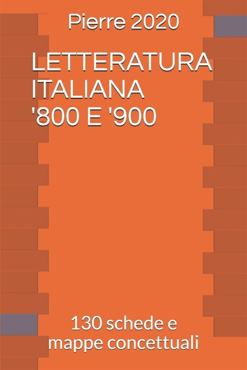 Letteratura Italiana 800 E 900: 130 schede e mappe concettuali (Paperback)