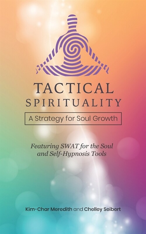 Tactical Spirituality: A Strategy for Soul Growth (Paperback)