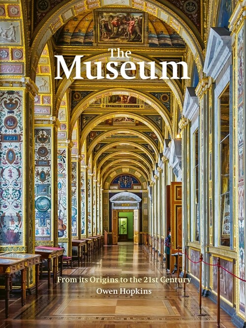 The Museum : From its Origins to the 21st Century (Hardcover)