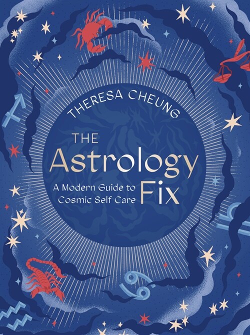 The Astrology Fix : A Modern Guide to Cosmic Self Care (Hardcover)