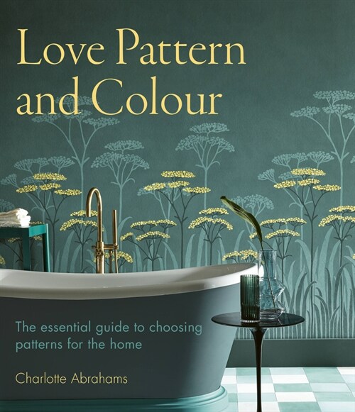 Love Pattern and Colour : The essential guide (Hardcover)