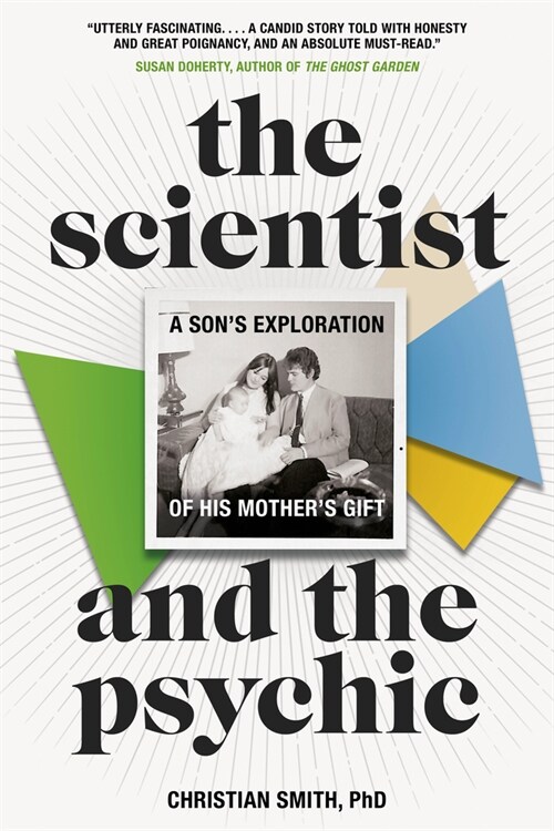 The Scientist and the Psychic: A Sons Exploration of His Mothers Gift (Paperback)