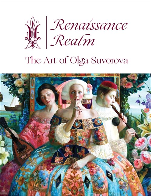 Renaissance Realm: The Art of Olga Suvorova (Hardcover)