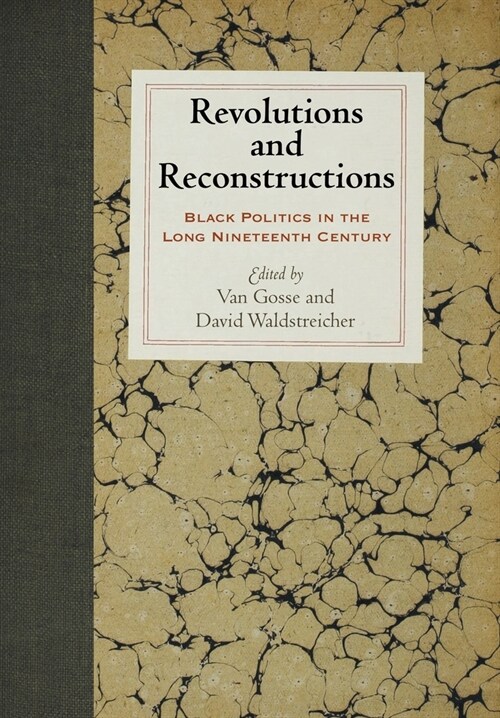 Revolutions and Reconstructions: Black Politics in the Long Nineteenth Century (Hardcover)