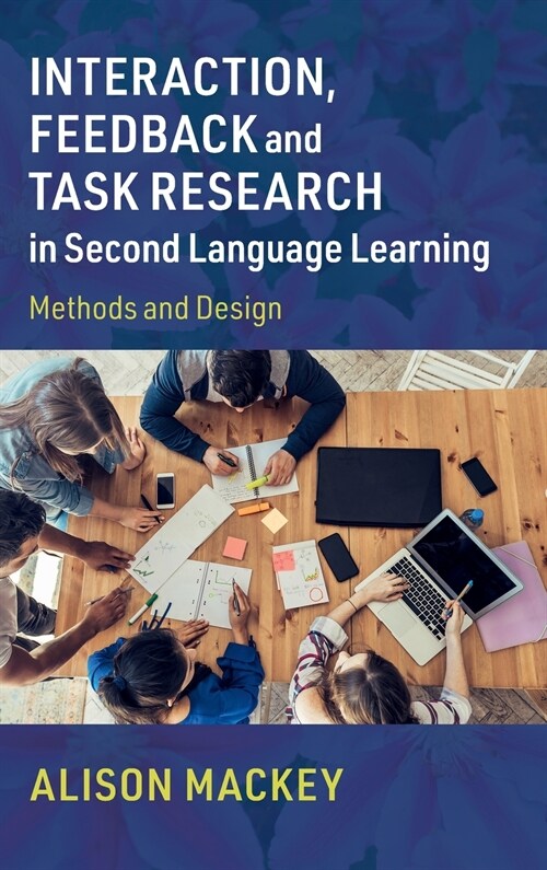 Interaction, Feedback and Task Research in Second Language Learning : Methods and Design (Hardcover)
