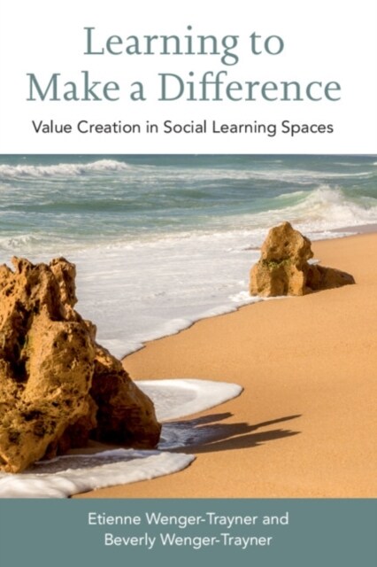 Learning to Make a Difference : Value Creation in Social Learning Spaces (Paperback)