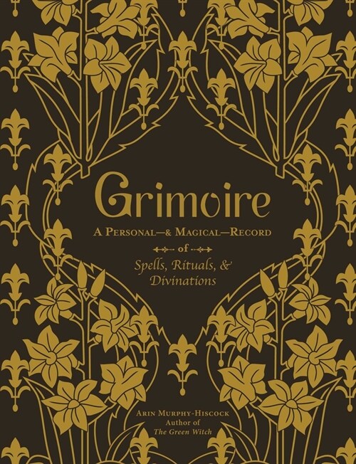 Grimoire: A Personal--& Magical--Record of Spells, Rituals, & Divinations (Hardcover)