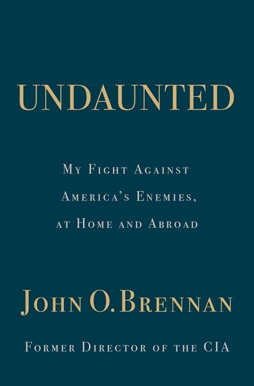 Undaunted: My Fight Against Americas Enemies, at Home and Abroad (Hardcover)