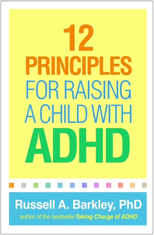 12 Principles for Raising a Child with ADHD (Paperback)