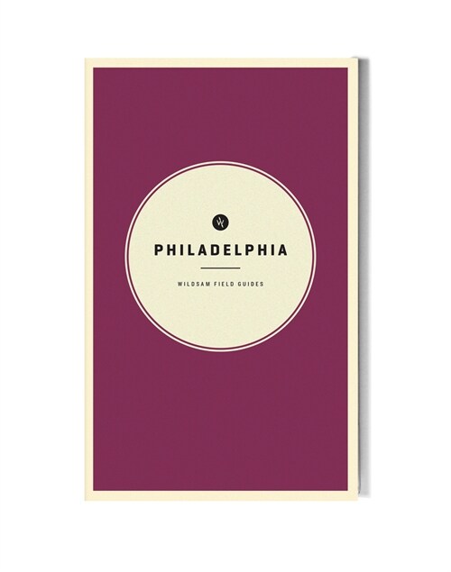 Wildsam Field Guides: Philadelphia (Paperback)