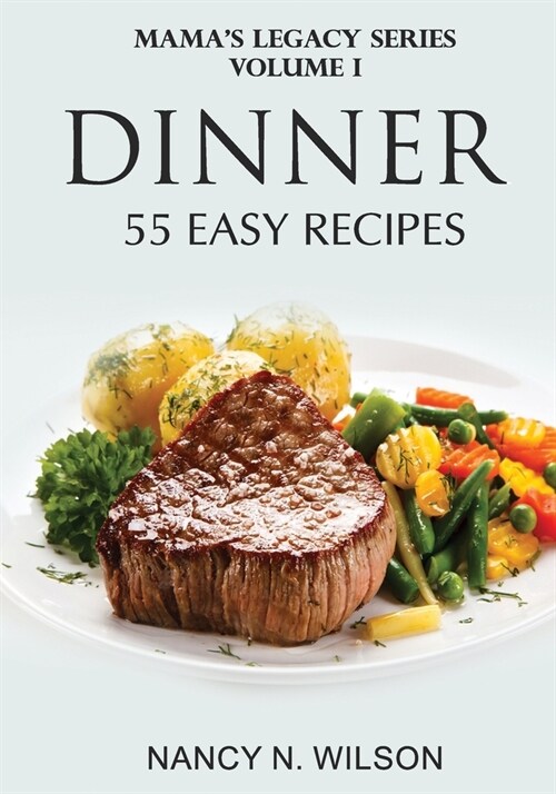 DINNER - 55 Easy Recipes (Paperback)