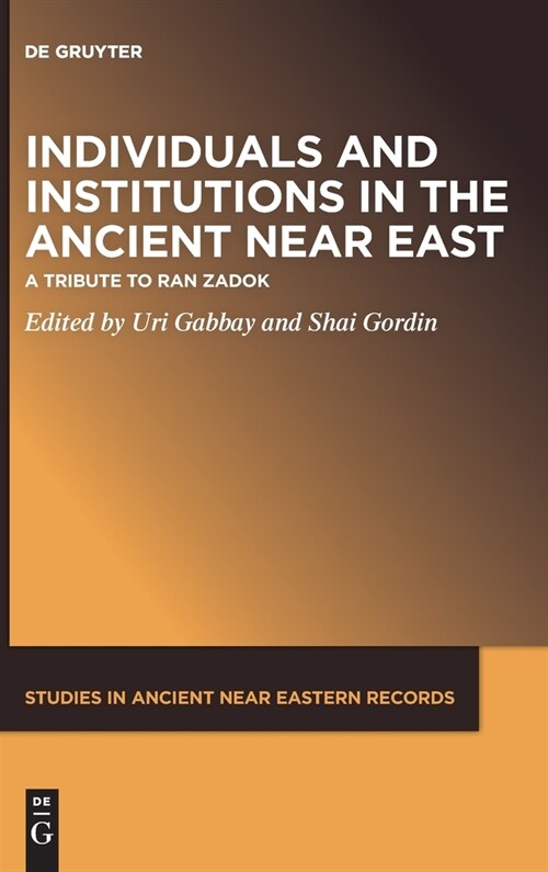 Individuals and Institutions in the Ancient Near East (Hardcover)