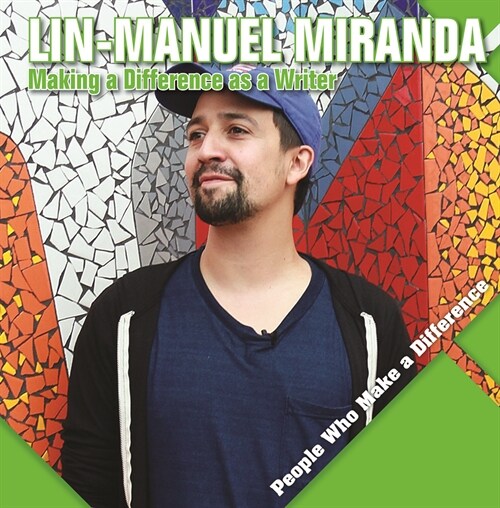 Lin-Manuel Miranda: Making a Difference as a Writer (Paperback)