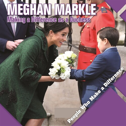 Meghan Markle: Making a Difference as a Duchess (Library Binding)
