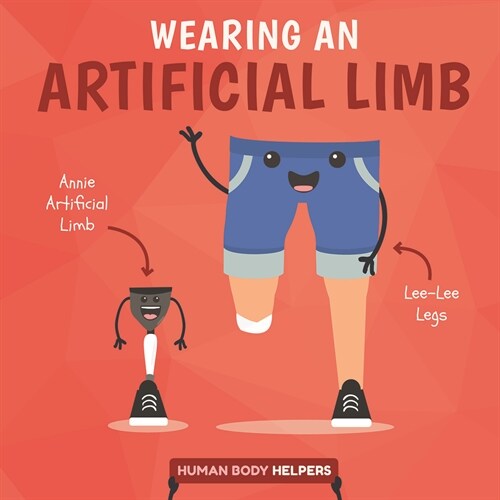 Wearing an Artificial Limb (Library Binding)