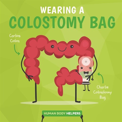 Wearing a Colostomy Bag (Paperback)