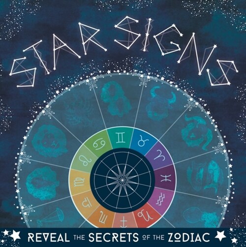 Star Signs : Reveal the secrets of the zodiac (Paperback)