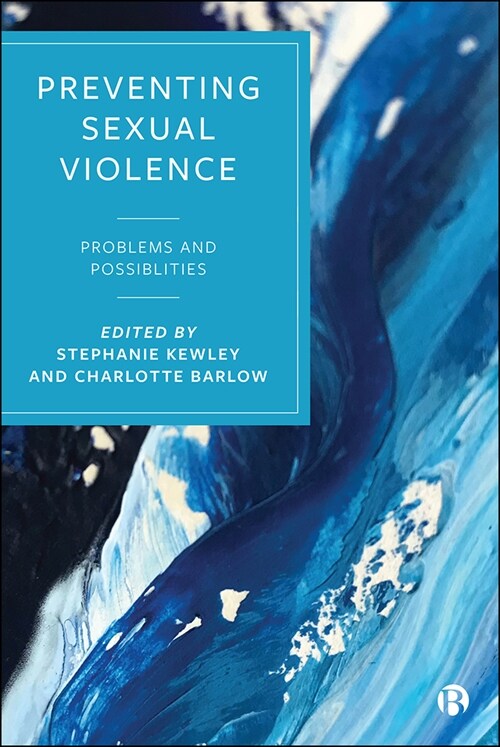 Preventing Sexual Violence : Problems and Possibilities (Hardcover)