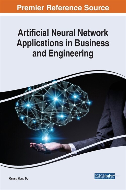 Artificial Neural Network Applications in Business and Engineering (Hardcover)