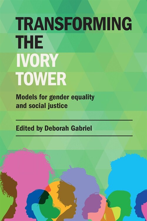 Transforming the Ivory Tower : Models for gender equality and social justice (Paperback)