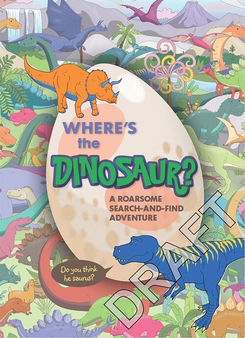 Wheres the Dinosaur? : A roarsome search-and-find adventure (Paperback)