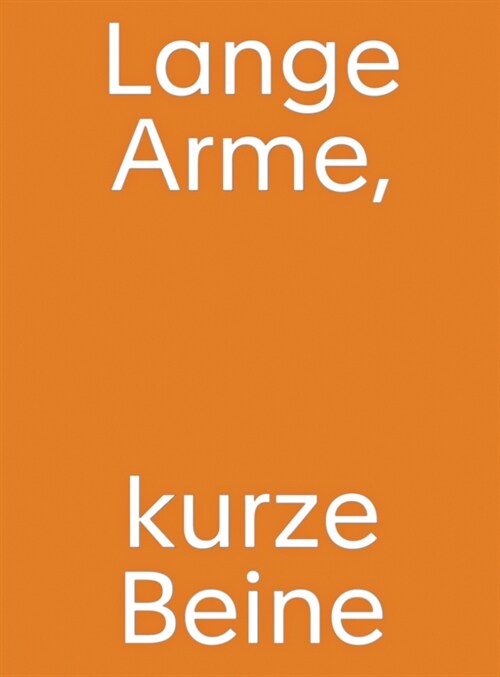 Christine Streuli: Lange Arme, Kurze Beine (Paperback)