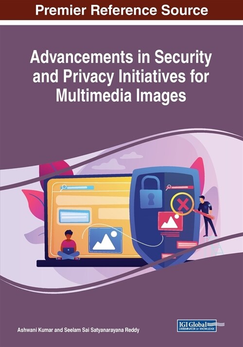 Advancements in Security and Privacy Initiatives for Multimedia Images (Paperback)