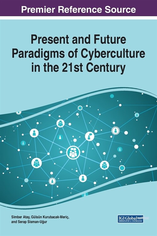 Present and Future Paradigms of Cyberculture in the 21st Century (Hardcover)