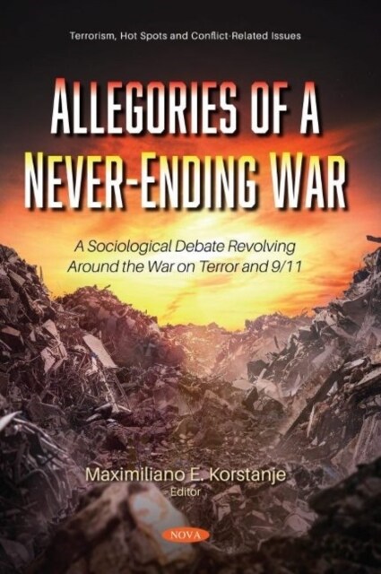 Allegories of a Never-Ending War : A Sociological Debate Revolving Around the War on Terror and 9/11 (Paperback)