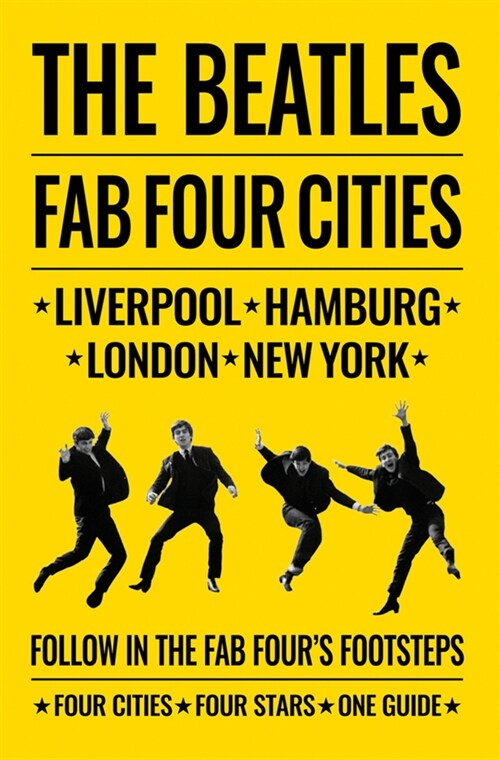 Beatles: Fab Four Cities : Liverpool - Hamburg - London - New York (Paperback)