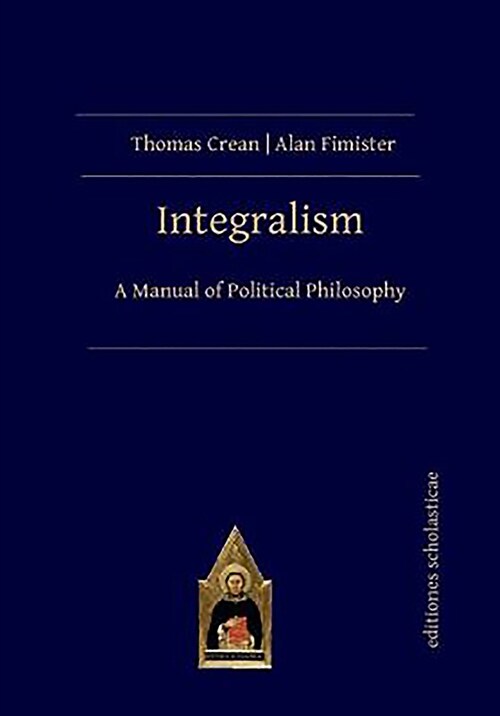 Integralism: A Manual of Political Philosophy (Hardcover)
