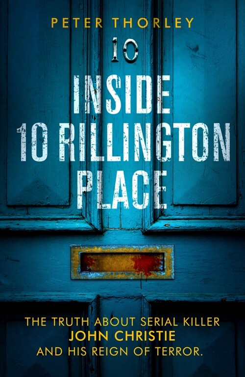 Inside 10 Rillington Place : John Christie and me, the untold truth (Paperback)