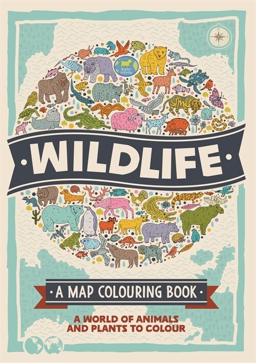 Wildlife: A Map Colouring Book : A World of Animals and Plants to Colour (Paperback)