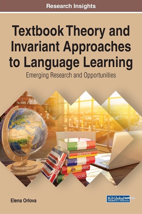 Textbook Theory and Invariant Approaches to Language Learning: Emerging Research and Opportunities (Hardcover)